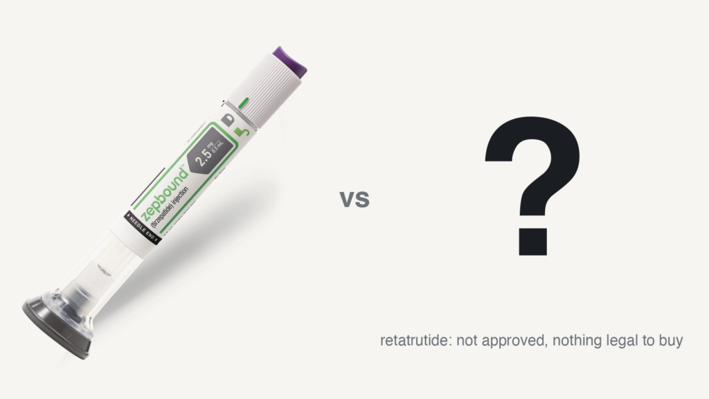 A Zepbound KwikPen on the left and a large question mark on the right, captioned "retatrutide: not approved, nothing legal to buy."